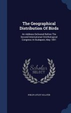 THE GEOGRAPHICAL DISTRIBUTION OF BIRDS: