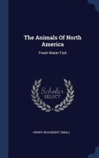 THE ANIMALS OF NORTH AMERICA: FRESH WATE