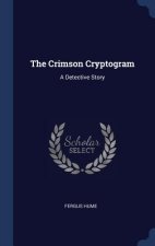THE CRIMSON CRYPTOGRAM: A DETECTIVE STOR