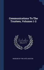COMMUNICATIONS TO THE TRUSTEES, VOLUMES