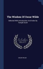 THE WISDOM OF OSCAR WILDE: SELECTED WITH