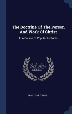 THE DOCTRINE OF THE PERSON AND WORK OF C