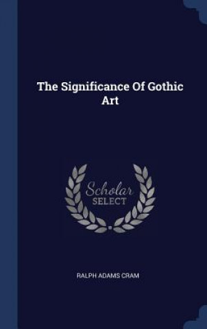 THE SIGNIFICANCE OF GOTHIC ART