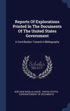 REPORTS OF EXPLORATIONS PRINTED IN THE D