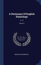 A DICTIONARY OF ENGLISH ETYMOLOGY: A - D