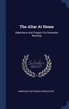 THE ALTAR AT HOME: SELECTIONS AND PRAYER