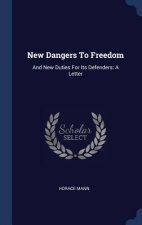 NEW DANGERS TO FREEDOM: AND NEW DUTIES F