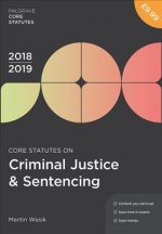 Core Statutes on Criminal Justice & Sentencing 2018-19