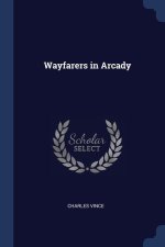 WAYFARERS IN ARCADY