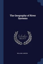 THE GEOGRAPHY OF RIVER SYSTEMS