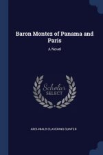 BARON MONTEZ OF PANAMA AND PARIS: A NOVE