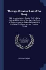 THRING'S CRIMINAL LAW OF THE NAVY: WITH