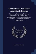 THE PHYSICAL AND MORAL ASPECTS OF GEOLOG