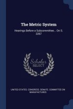 THE METRIC SYSTEM: HEARINGS BEFORE A SUB