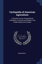 CYCLOPEDIA OF AMERICAN AGRICULTURE: A PO