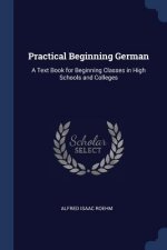PRACTICAL BEGINNING GERMAN: A TEXT BOOK