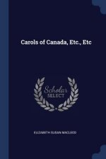 CAROLS OF CANADA, ETC., ETC