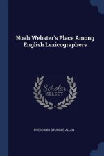 NOAH WEBSTER'S PLACE AMONG ENGLISH LEXIC
