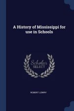 A HISTORY OF MISSISSIPPI FOR USE IN SCHO