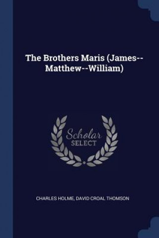 THE BROTHERS MARIS  JAMES--MATTHEW--WILL