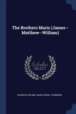 THE BROTHERS MARIS  JAMES--MATTHEW--WILL