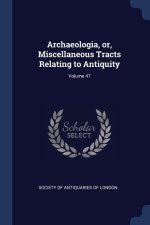 ARCHAEOLOGIA, OR, MISCELLANEOUS TRACTS R