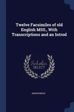 TWELVE FACSIMILES OF OLD ENGLISH MSS., W