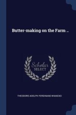 BUTTER-MAKING ON THE FARM ..