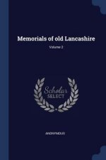 MEMORIALS OF OLD LANCASHIRE; VOLUME 2