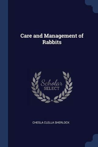 CARE AND MANAGEMENT OF RABBITS