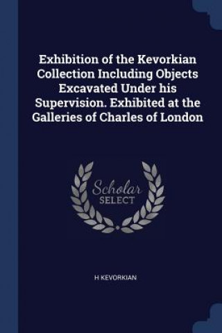 EXHIBITION OF THE KEVORKIAN COLLECTION I