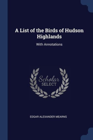 A LIST OF THE BIRDS OF HUDSON HIGHLANDS: