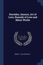 HEROIDES, AMOURS, ART OF LOVE, REMEDY OF