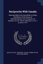 RECIPROCITY WITH CANADA: HEARINGS BEFORE