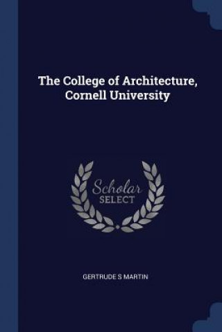THE COLLEGE OF ARCHITECTURE, CORNELL UNI