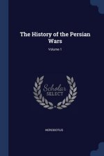 THE HISTORY OF THE PERSIAN WARS; VOLUME