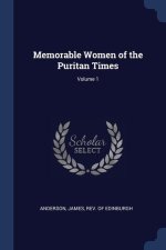 MEMORABLE WOMEN OF THE PURITAN TIMES; VO