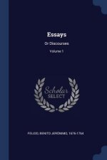 ESSAYS: OR DISCOURSES; VOLUME 1