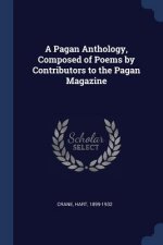 A PAGAN ANTHOLOGY, COMPOSED OF POEMS BY