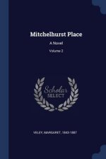 MITCHELHURST PLACE: A NOVEL; VOLUME 2