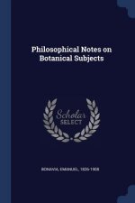 PHILOSOPHICAL NOTES ON BOTANICAL SUBJECT