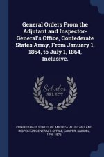 GENERAL ORDERS FROM THE ADJUTANT AND INS