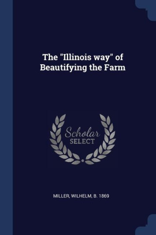 THE  ILLINOIS WAY  OF BEAUTIFYING THE FA
