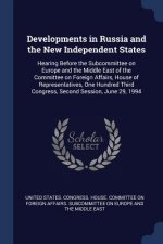 DEVELOPMENTS IN RUSSIA AND THE NEW INDEP