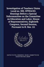 INVESTIGATION OF TEACHERS UNION LOCAL NO