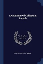 A GRAMMAR OF COLLOQUIAL FRENCH