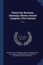 PATENT LAW REVISION. HEARINGS, NINETY-SE