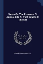 NOTES ON THE PRESENCE OF ANIMAL LIFE AT
