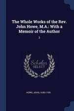 THE WHOLE WORKS OF THE REV. JOHN HOWE, M