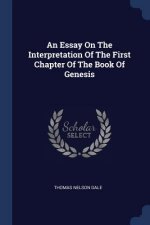 Essay on the Interpretation of the First Chapter of the Book of Genesis